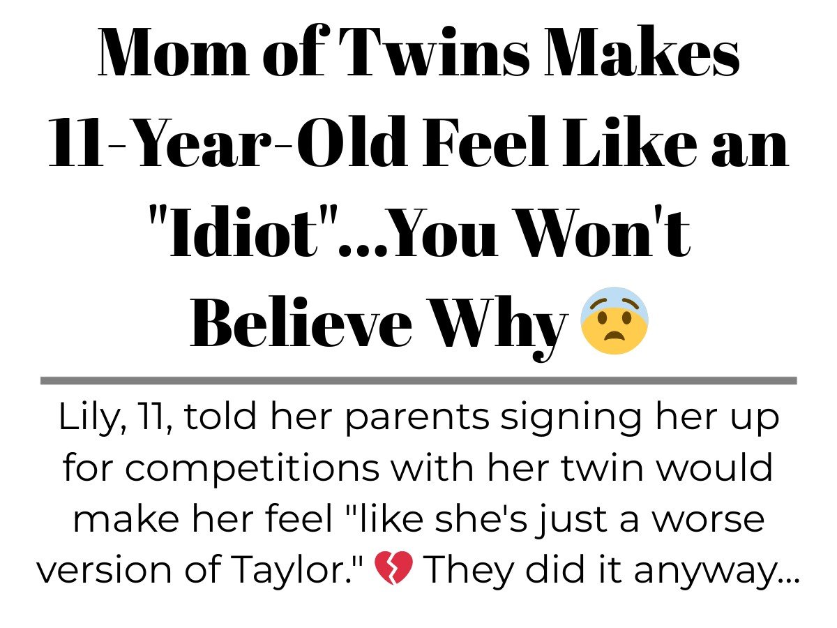 Mom of Twins Makes 11-Year-Old Feel Like an “Idiot”…You Won't Believe Why –  Diply, image size:1200x900