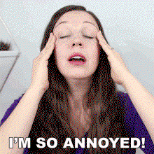 I'm so annoyed gif