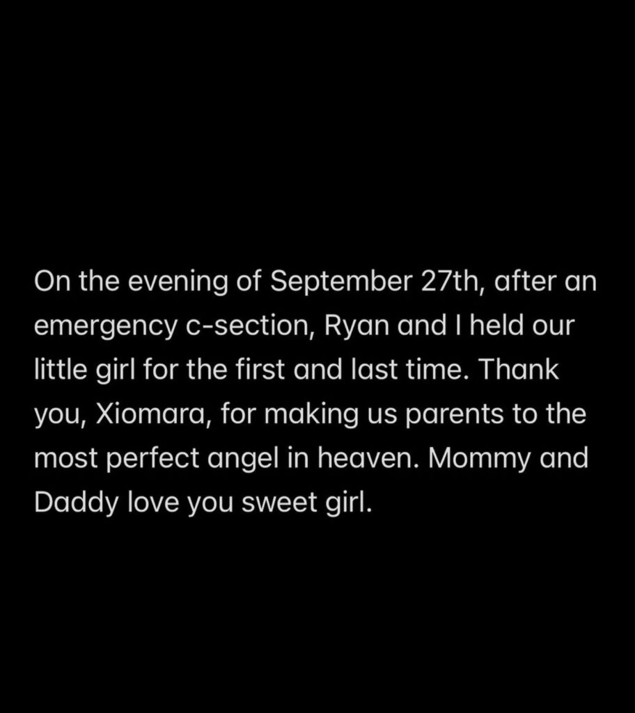 A message that reads: On the evening of September 27th, after an emergency c-section, Ryan and I held our little girl for the first and last time. Thank you, Xiomara, for making us parents to the most perfect angel in heaven. Mommy and Daddy love you sweet girl.